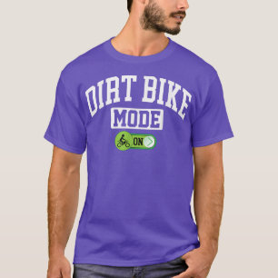 Camiseta Dirt Bike Mode on - Funny Dirt Bike Biker 