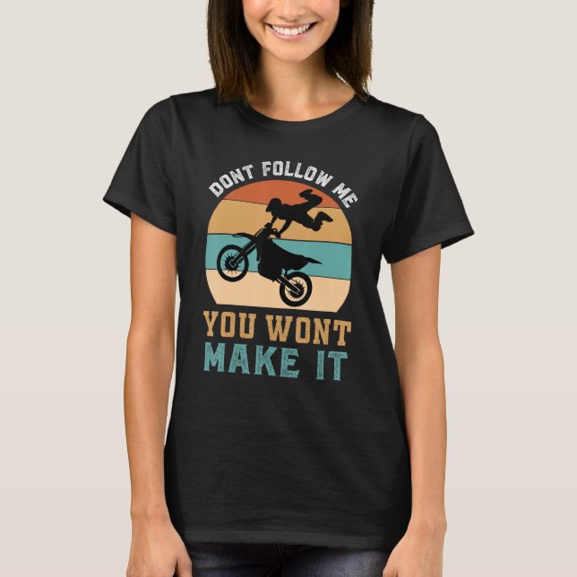 Camiseta Dirt Bike Motorbike Racing Motocross Quote 1 (Anverso)