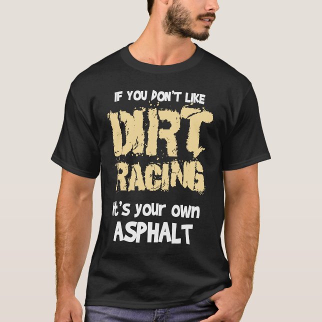 Camiseta Dirt Bikes If You Don't Like Dirt Racing (Anverso)