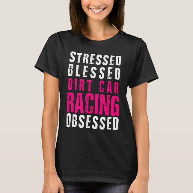 Camiseta DIrt Car Racing  Dirt Track Racing Quote (Anverso)