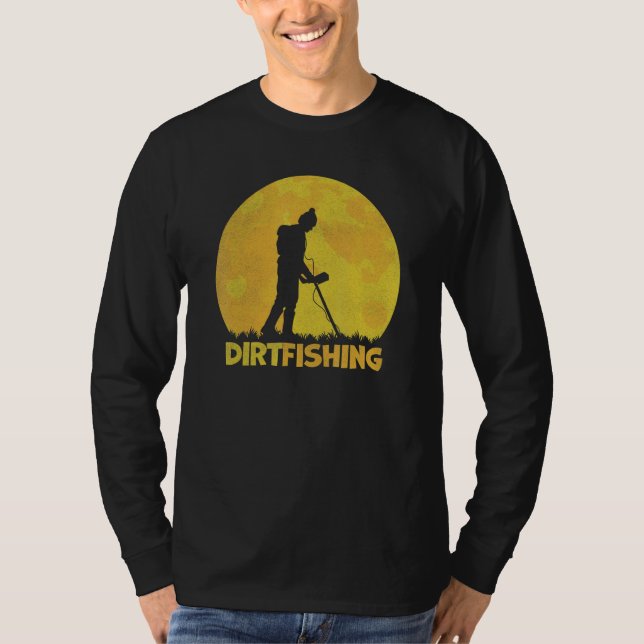 Camiseta Dirt Fishing Detectorist Treasure Hunting Metal De (Anverso)