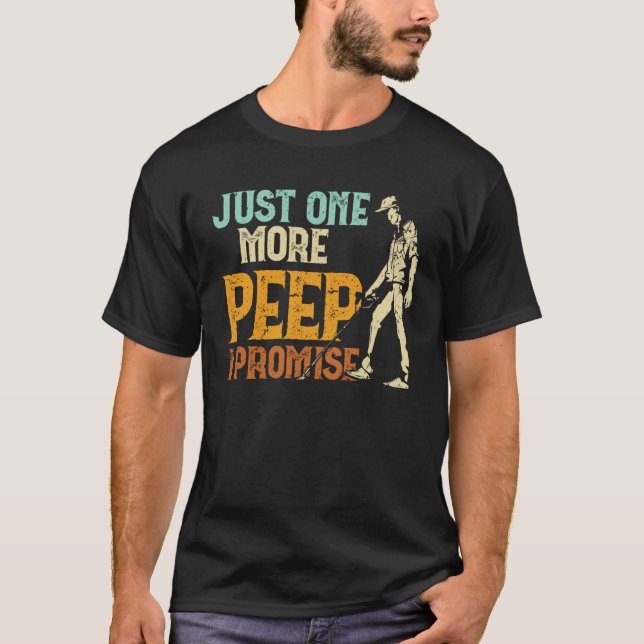 Camiseta Dirt Fishing Just one more peep I promise Metal De (Anverso)