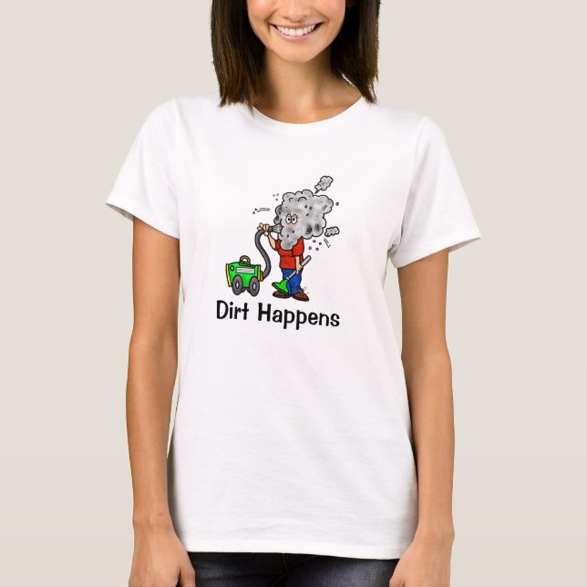 Camiseta Dirt Happens Housekeeper T-Shirt (Anverso)