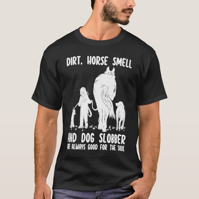 Camiseta Dirt Horse Smell and Dog Slobber Funny Horse & Dog (Anverso)