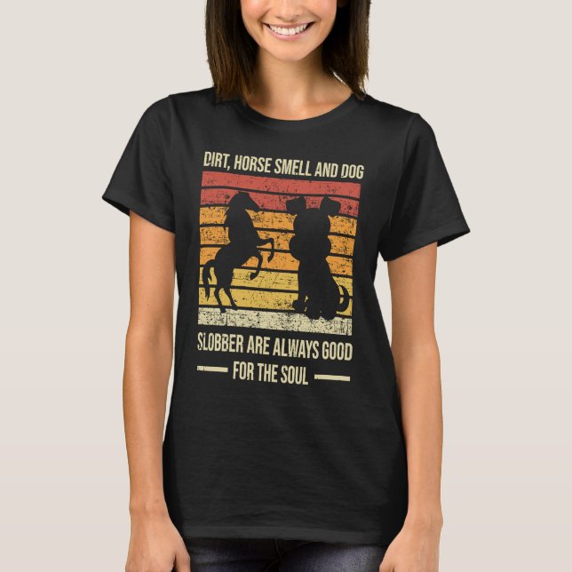 Camiseta Dirt Horse Smell and Dog Slobber Women Teen Girls (Anverso)