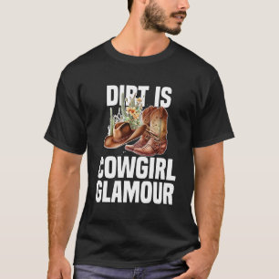 Camiseta Dirt is Cowgirl Glamour Western Horse Riders 10