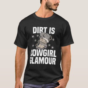 Camiseta Dirt is Cowgirl Glamour Western Horse Riders 13