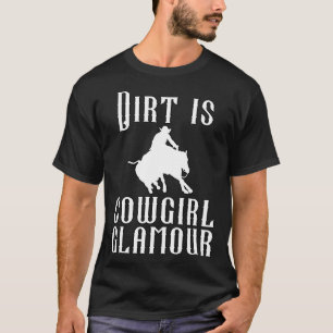 Camiseta Dirt is Cowgirl Glamour Western Horse Riders 15