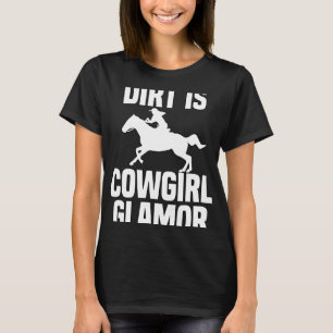 Camiseta Dirt is Cowgirl Glamour Western Horse Riders 2