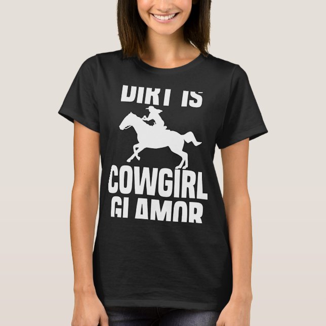 Camiseta Dirt is Cowgirl Glamour Western Horse Riders 2 (Anverso)