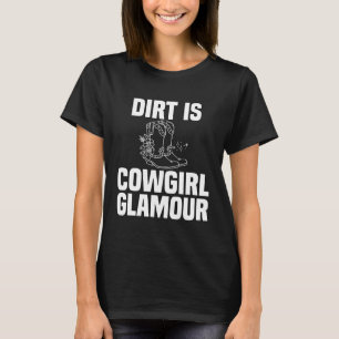 Camiseta Dirt is Cowgirl Glamour Western Horse Riders 2