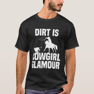 Camiseta Dirt is Cowgirl Glamour Western Horse Riders 27