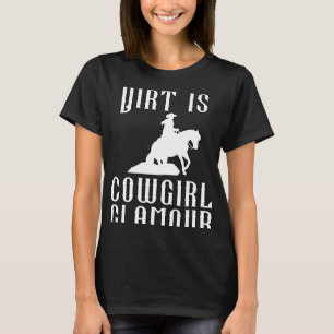 Camiseta Dirt is Cowgirl Glamour Western Horse Riders 32
