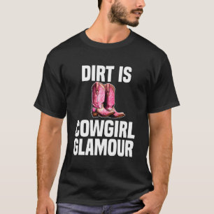 Camiseta Dirt is Cowgirl Glamour Western Horse Riders 4