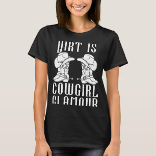 Camiseta Dirt is Cowgirl Glamour Western Horse Riders 5