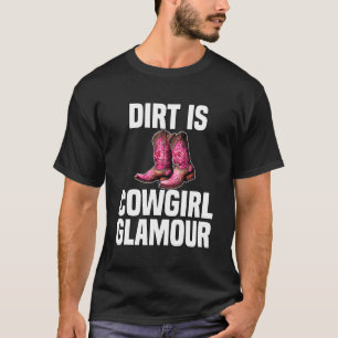 Camiseta Dirt is Cowgirl Glamour Western Horse Riders 6