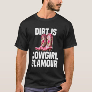 Camiseta Dirt is Cowgirl Glamour Western Horse Riders 9