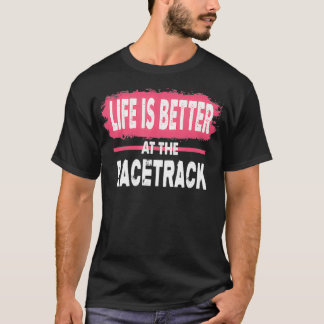 Camiseta Dirt Track Racing Life Is Better At The Racetrack 