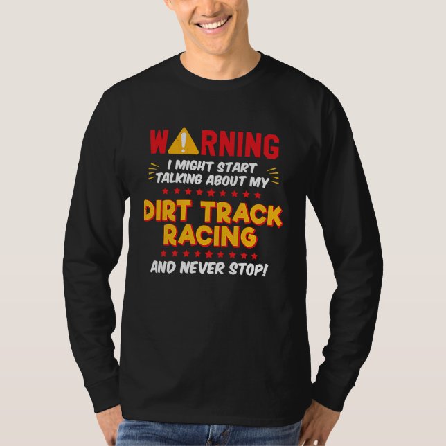 Camiseta Dirt Track Racing Racer Joke Graphic (Anverso)