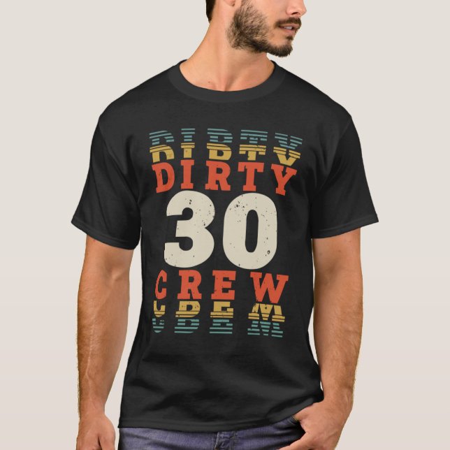 Camiseta Dirty 30 Crew 30 Years Old Birthday 30 Year Of Bei (Anverso)