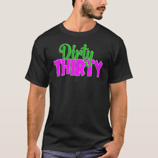 Camiseta Dirty 30 Y Flirty Happy 30th Birthday ¡Cómprame un