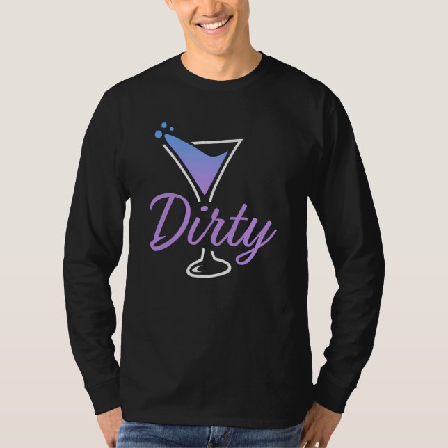 Camiseta Dirty Dirty Martini Glass Drink Fun Happy Hour  3 (Anverso)