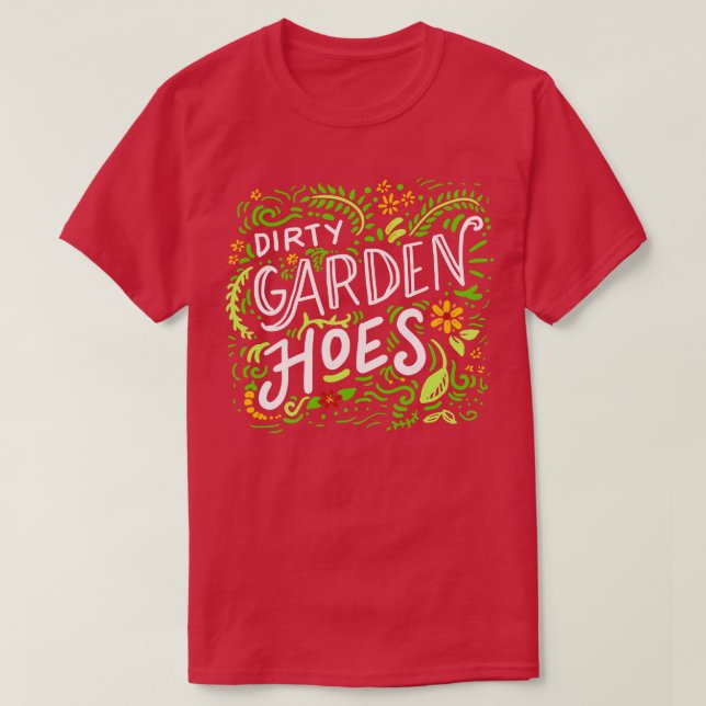 Camiseta Dirty Garden Hoes (Diseño del anverso)