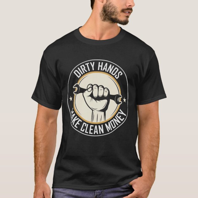 Camiseta Dirty Hands Make Clean Money - Funny Dad Gift (Anverso)