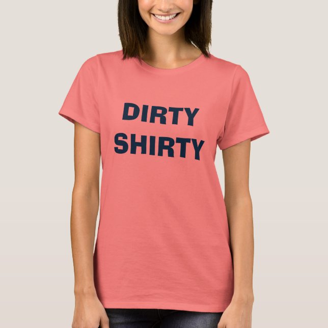CAMISETA DIRTY SHIRTY (Anverso)