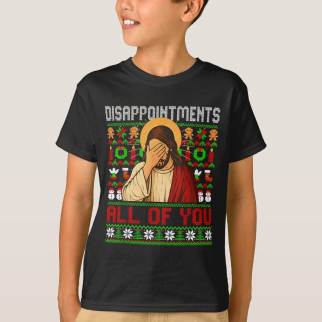 Camiseta Disapintments All Of You Jesus Christmas Ugly Swea (Anverso)