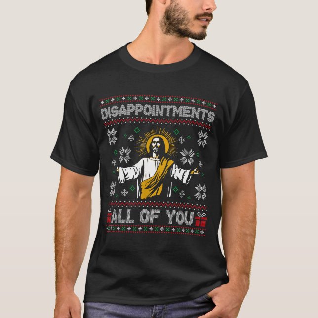 Camiseta Disapintments All Of You Jesus Christmas Ugly Swea (Anverso)