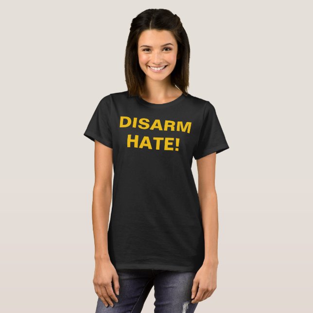Camiseta DISARM HATE! For Gun Control Anti School Violence (Anverso completo)