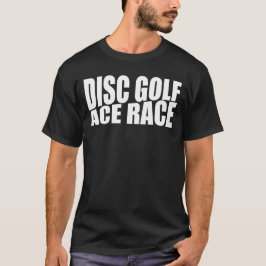 Camiseta Disc Golf Ace Race Funny Disc Golf