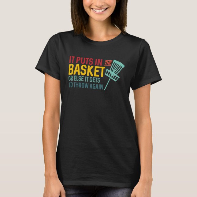 Camiseta Disc Golf It Puts in the Basket  Retro Frisbee Gol (Anverso)