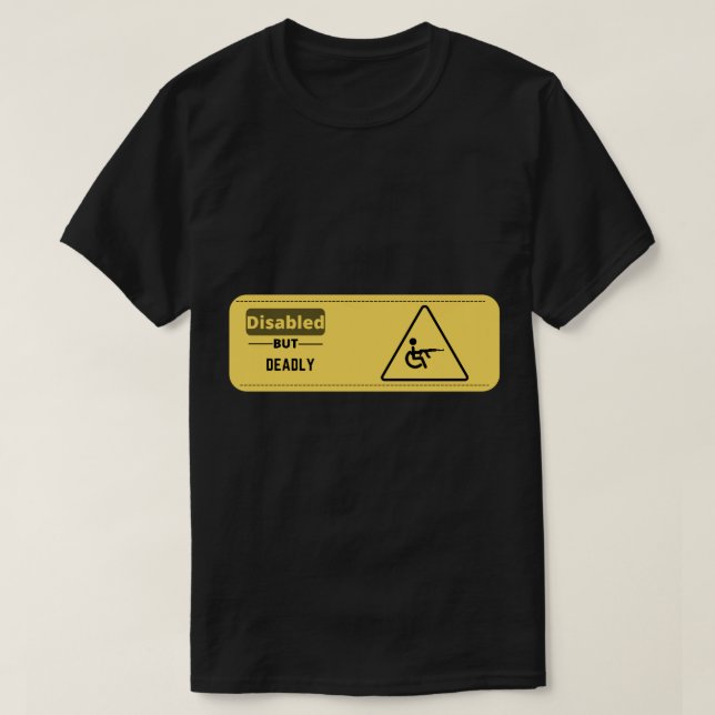 Camiseta Discapacitado pero mortífero viaje de humor para d (Diseño del anverso)