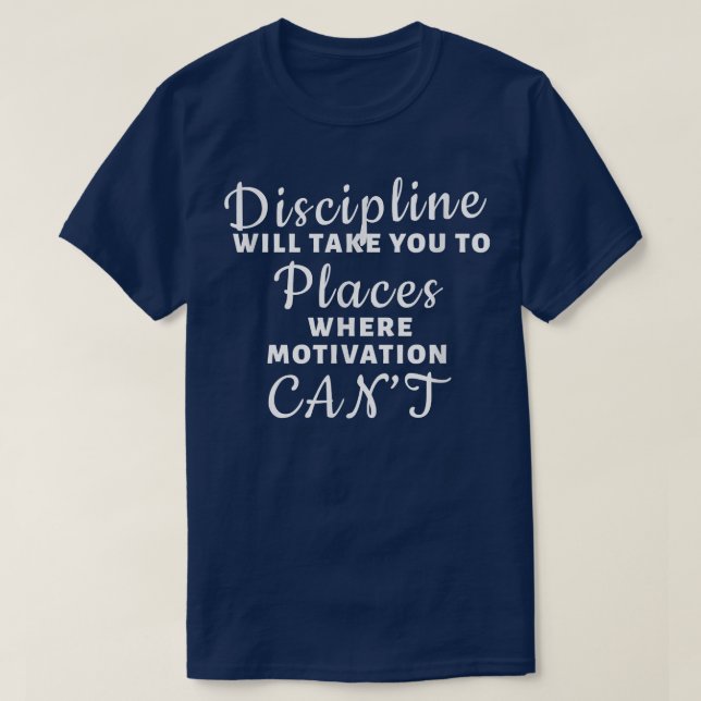 Camiseta Disciplina - Donde la motivación no puede (Diseño del anverso)