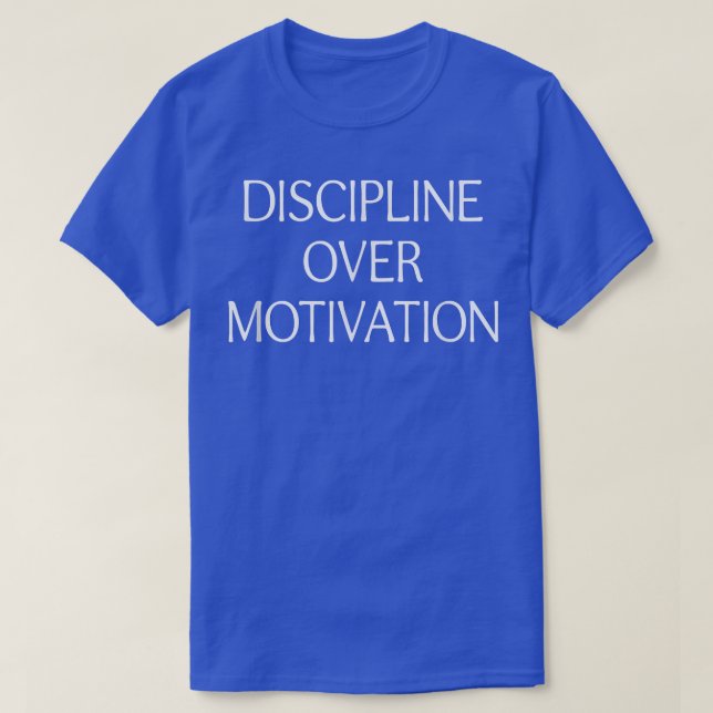 Camiseta Disciplina sobre motivación - (Diseño del anverso)