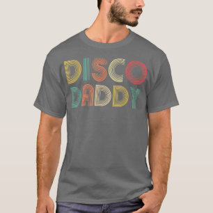 Camiseta Disco Daddy Retro Fiesta de baile vintage de 70 añ