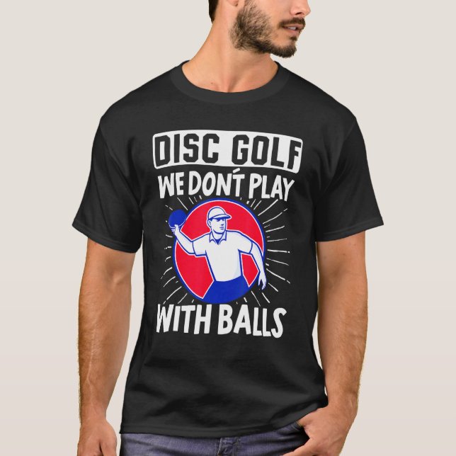 Camiseta Disco Golf No Jugamos Balls Frisbee Golf Disk Gol (Anverso)