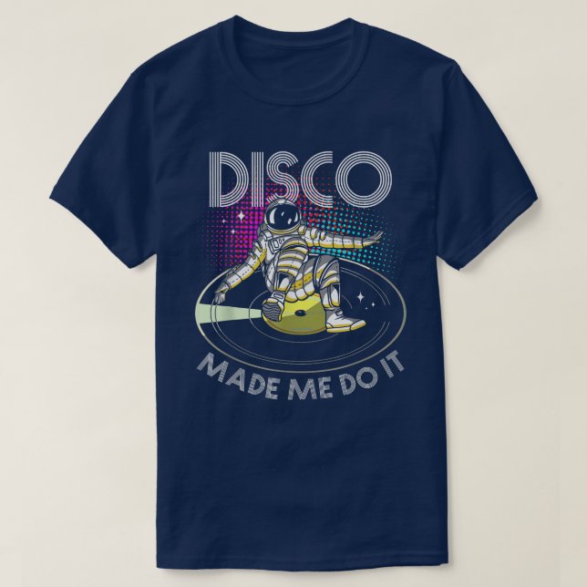 Camiseta Disco Made Me Do ItAstronaut DJ  (Diseño del anverso)