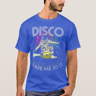 Camiseta Disco me hizo hacerlo DJ astronauta