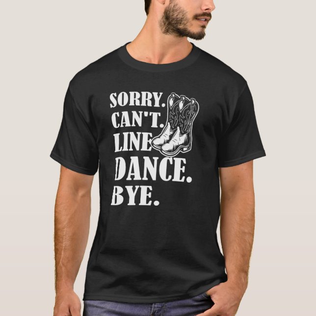 Camiseta Disculpa Cant Line Dance Bye Line Dance (Anverso)