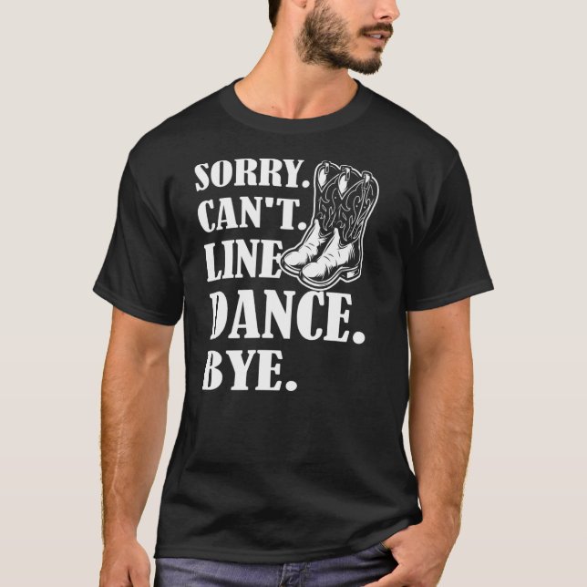 Camiseta Disculpa Cant Line Dance Bye Line Dance (Anverso)