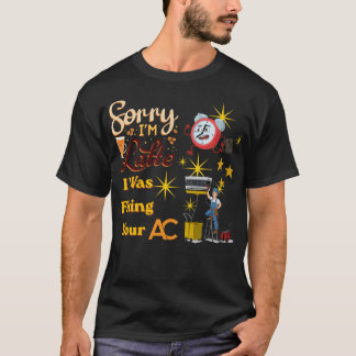 Camiseta Disculpa el retraso Estaba arreglando tu aire acon
