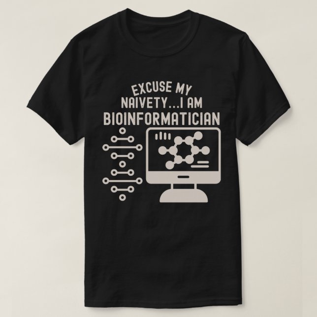 Camiseta Disculpa Mi Ingenuidad… Soy Bioinformático (Diseño del anverso)