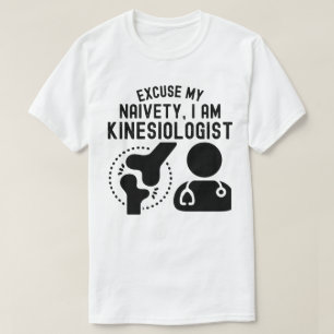 Camiseta Disculpa Mi Ingenuidad… Soy Kinesiólogo