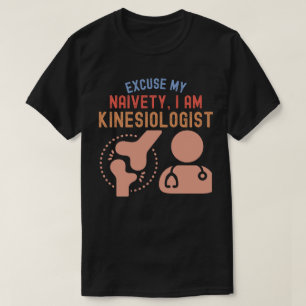 Camiseta Disculpa Mi Ingenuidad… Soy Kinesiólogo