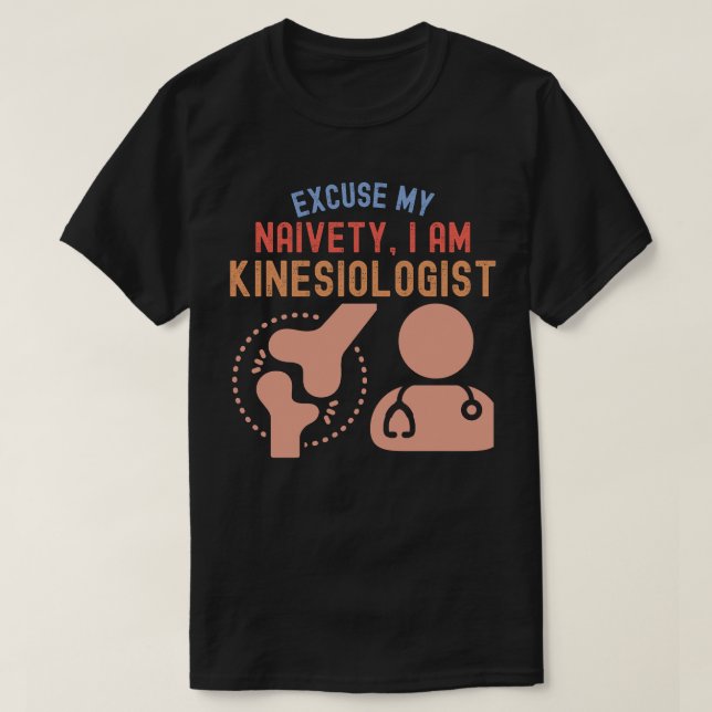 Camiseta Disculpa Mi Naiveté... Soy Kinesiólogo (Diseño del anverso)