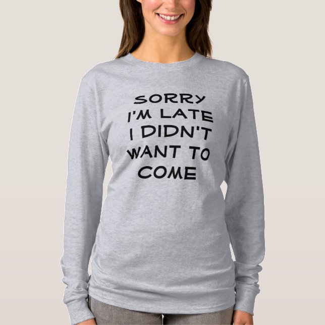 Camiseta Disculpa por llegar tarde (Anverso)