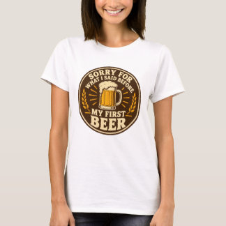 Camiseta Disculpa por Lo Que Dije Antes de Mi Primera Cerve